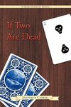 If Two Are Dead