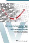Krisenkommunikation bei endogenen Unternehmenskrisen