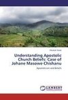 Understanding Apostolic Church Beliefs: Case of Johane Masowe Chishanu