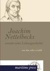 Joachim Nettelbecks wundersame Lebensgeschichte