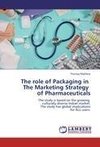 The role of Packaging in   The Marketing Strategy   of Pharmaceuticals