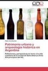 Patrimonio urbano y arqueología histórica en Argentina