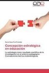 Concepción estratégica en educación