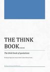 THE THINK BOOK...The think book of quotations