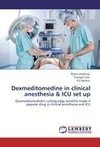 Dexmeditomedine in clinical anesthesia & ICU set up