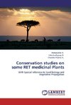 Conservation studies on some RET medicinal Plants