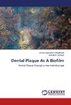 Dental Plaque As A Biofilm
