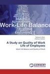A Study on Quality of Work Life of Employees