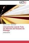Libramiento vial de Tula de Allende del Estado de Hidalgo