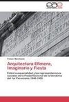 Arquitectura Efímera, Imaginario y Fiesta