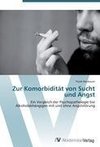 Zur Komorbidität von Sucht und Angst