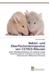 Rektal- und Oberflächentemperatur von C57Bl/6-Mäusen