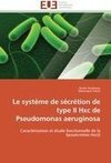 Le système de sécrétion de type II Hxc de Pseudomonas aeruginosa