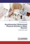 Accelerometer Determined Physical Activity in Older Women