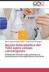 Acción fotocatalítica del TiO2 sobre células cancerígenas