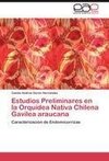 Estudios Preliminares en la Orquídea Nativa Chilena Gavilea araucana