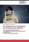 La Aritmética y el Álgebra en la Educación Básica