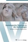 Soziologische Theorien in der Archäologie