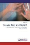 Can you delay gratification?