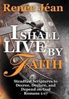 I Shall Live by Faith