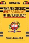 Why are Students Not Learning on the School Bus?