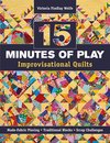 15 Minutes of Play-Improvisational Quilts - Print-On-Demand Edition