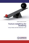 Feature weighting for clustering