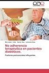 No adherencia terapéutica en pacientes diabéticos.