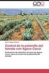 Control de la palomilla del tomate con Agave Cocui