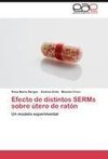 Efecto de distintos SERMs sobre útero de ratón