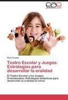 Teatro Escolar y Juegos: Estrategias para desarrollar la oralidad