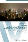 Chinas Außenhandelsbranchen: Entwicklung und Prognose