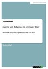 Jugend und Religion. Ein schmaler Grat?