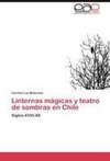 Linternas mágicas y teatro de sombras en Chile