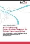 Caracterización Superficial de Sistemas de interés Nanotecnológico