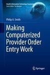 Making Computerized Provider Order Entry Work