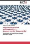 Importancia de la preservación y conservación  documental