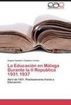 La Educación en Málaga Durante la II República 1931.1937