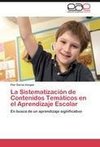 La Sistematización de Contenidos Temáticos en el Aprendizaje Escolar