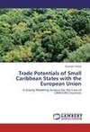 Trade Potentials of Small Caribbean States with the European Union