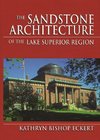 Sandstone Architecture of the Lake Superior Region, The