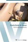 Pixels,Parts & Pieces