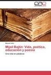 Mijail Bajtin: Vida, poética, educación y poesía