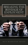 Breaking the Bondage of Employment
