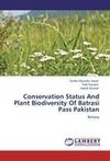 Conservation Status And Plant Biodiversity Of Batrasi Pass Pakistan