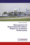 Management of Organisational Culture: Impact on Employee Performance