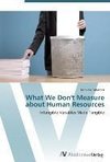 What We Don't Measure about Human Resources