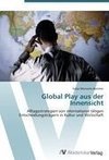 Global Play aus der Innensicht