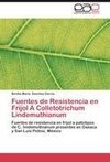 Fuentes de Resistencia en Frijol A Colletotrichum Lindemuthianum
