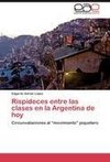 Rispideces entre las clases en la Argentina de hoy